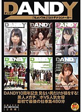 DANDY-474 DANDY 10th Anniversary Only the unseen man loses! Black Megachi ○ Po VS Popular Actress First and Last Work Collection 480 Minutes
