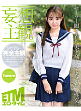 ETQR-387 [Delusional subjectivity] Sexual intercourse with a beautiful girl in a sailor suit. Yumeru