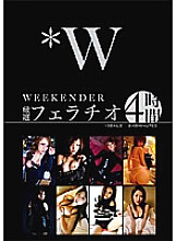 FWEB-001 WEEKENDER Carefully Selected Fellatio 4 Hours