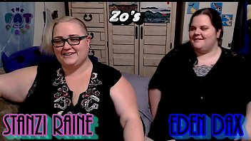 Zo Podcast X Presents The Fat Girls Podcast Hosted By:eden Dax _ Stanzi Raine Part 2 Of 2