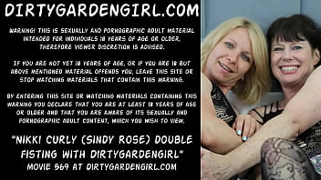 Nikki Curly (aka Sindy Rose) Double Fisting With Dirtygardengirl – Two Big Prolapse Anus Holes