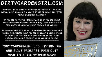 Dirtygardengirl Self Fisting Fun And Giant Prolapse Push Out