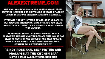 Sindy Rose Anal Self Fisting And Prolapse At The Kitchen Bar