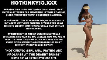 Hotkinkyjo Sefl Anal Fisting And Prolapse At The Desert Dunes