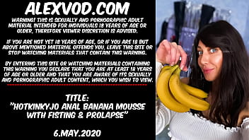 Hotkinkyjo Anal Banana Mousse With Fisting _ Prolapse