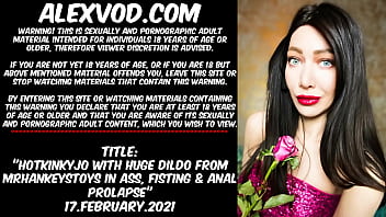 Hotkinkyjo With Huge Dildo From Mrhankeystoys In Ass, Fisting _ Anal Prolapse