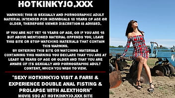 Sexy Hotkinkyjo Visit A Farm _ Experience Double Anal Fisting _ Prolapse With Alexthorn