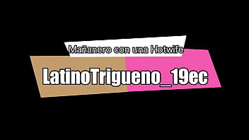 Mañanero Con Una Hotwife – creampie, hotwife, cucklod, putiesposa, sin-condon – Video 1252049