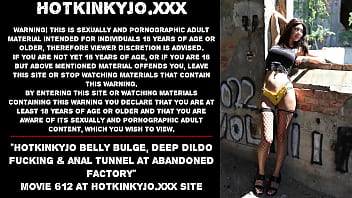 Hotkinkyjo Belly Bulge, Deep Dildo Fucking _ Anal Tunnel At Abandoned Factory