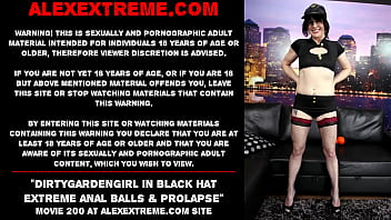 Dirtygardengirl In Black Hat Extreme Anal Balls _ Prolapse