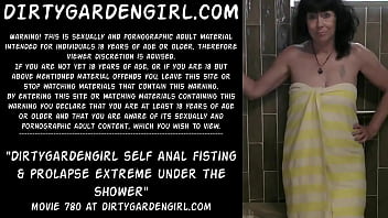 Dirtygardengirl Self Anal Fisting _ Prolapse Extreme Under The Shower