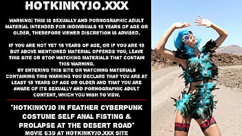Hotkinkyjo In Feather Cyberpunk Costume Self Anal Fisting _ Prolapse At The Desert Road