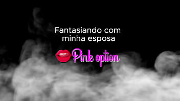 Contos Eroticos – Fantasiando Com Minha Esposa