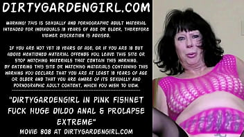 Dirtygardengirl In Pink Fishnet Fuck Huge Dildo Anal _ Prolapse Extreme